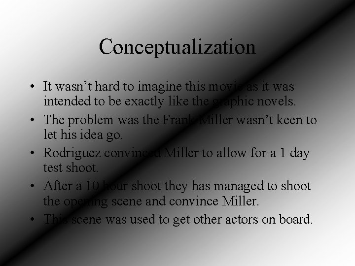 Conceptualization • It wasn’t hard to imagine this movie as it was intended to