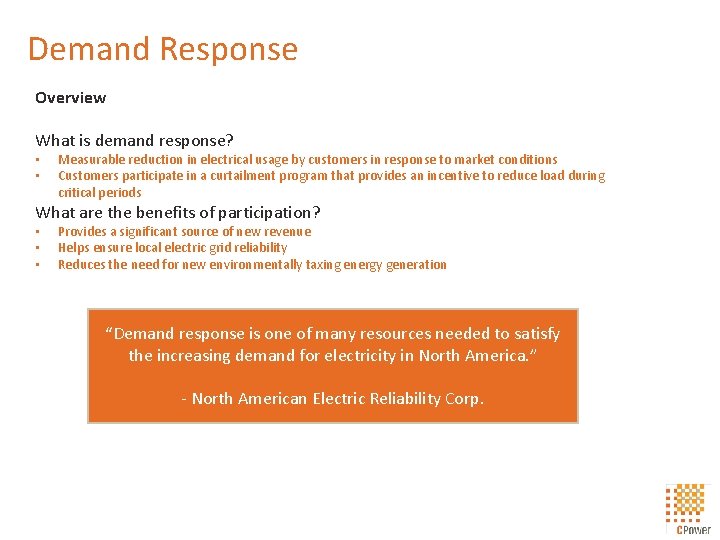 Demand Response Overview What is demand response? • • Measurable reduction in electrical usage