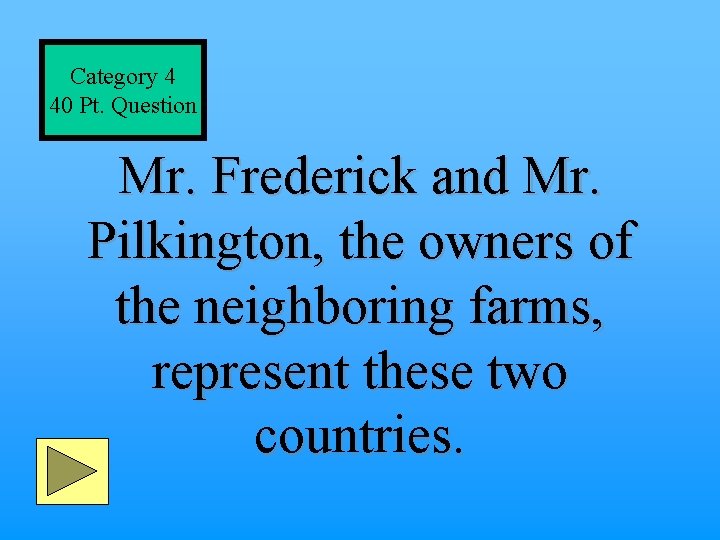 Category 4 40 Pt. Question Mr. Frederick and Mr. Pilkington, the owners of the