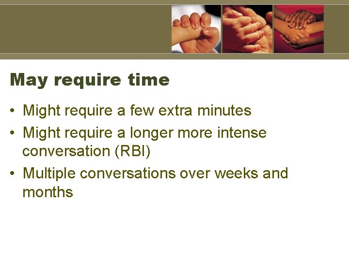 May require time • Might require a few extra minutes • Might require a May require time • Might require a few extra minutes • Might require a