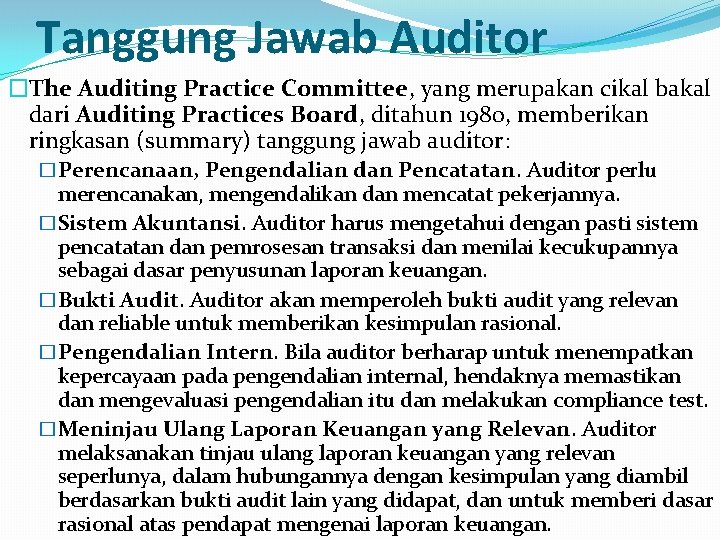 Tanggung Jawab Auditor �The Auditing Practice Committee, yang merupakan cikal bakal dari Auditing Practices