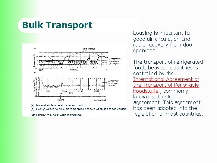 Bulk Transport Loading is important for good air circulation and rapid recovery from door