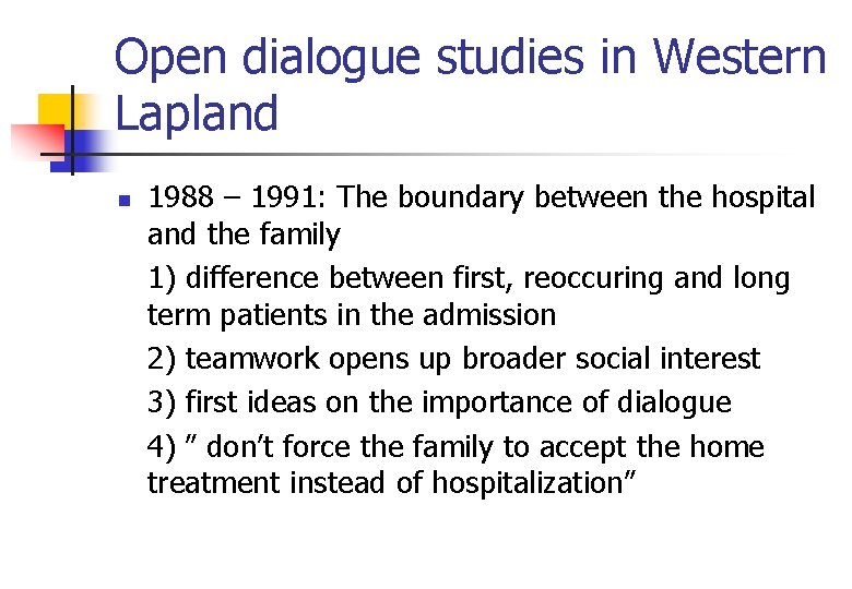 Open dialogue studies in Western Lapland n 1988 – 1991: The boundary between the