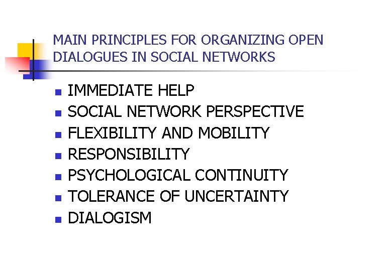 MAIN PRINCIPLES FOR ORGANIZING OPEN DIALOGUES IN SOCIAL NETWORKS n n n n IMMEDIATE
