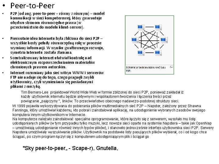  • Peer-to-Peer • P 2 P (od ang. peer-to-peer – równy z równym)