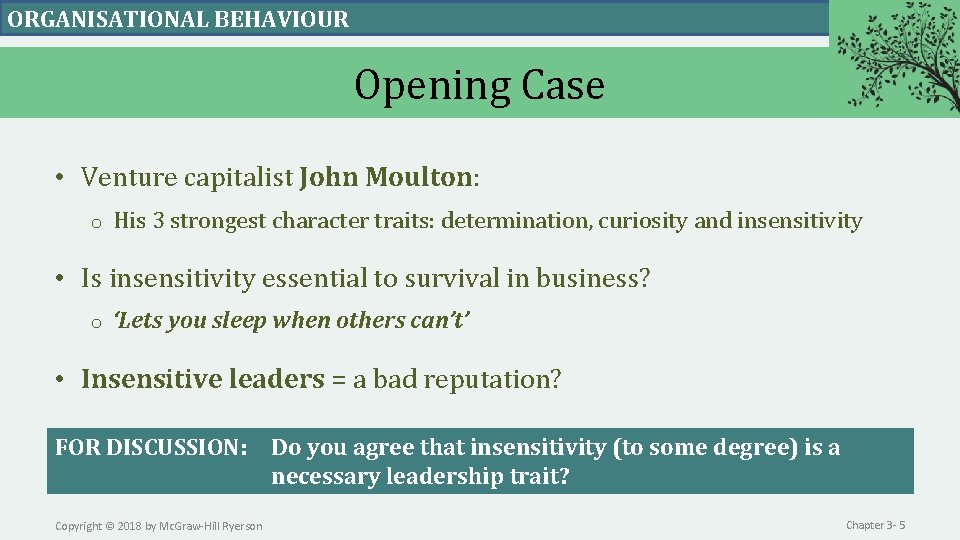 ORGANISATIONAL BEHAVIOUR Opening Case • Venture capitalist John Moulton: o His 3 strongest character