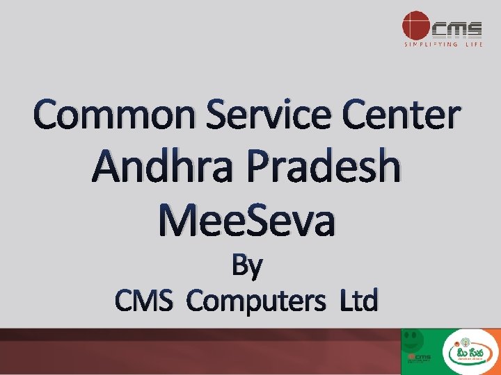 Common Service Center Andhra Pradesh Mee. Seva By CMS Computers Ltd 