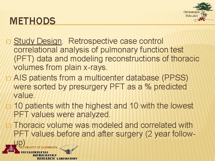 METHODS Study Design. Retrospective case control correlational analysis of pulmonary function test (PFT) data