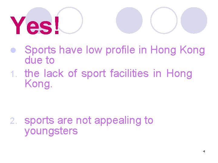 Yes! Sports have low profile in Hong Kong due to 1. the lack of