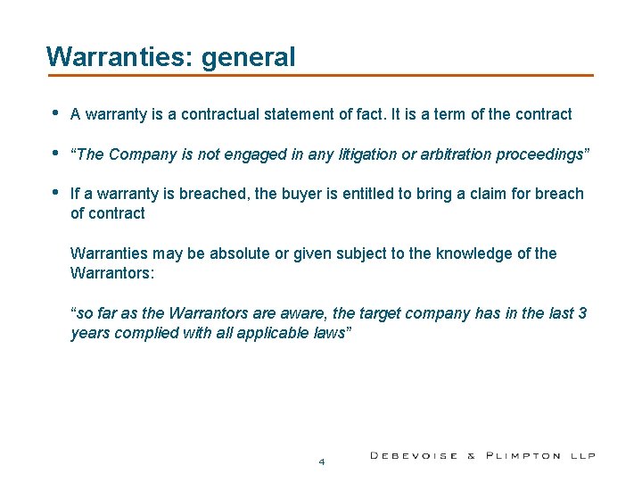 Warranties: general • A warranty is a contractual statement of fact. It is a