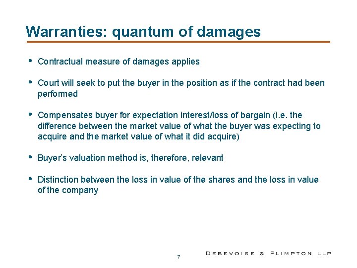 Warranties: quantum of damages • Contractual measure of damages applies • Court will seek