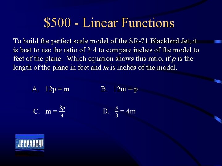 $500 - Linear Functions To build the perfect scale model of the SR-71 Blackbird