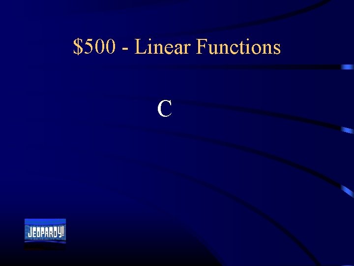 $500 - Linear Functions C 