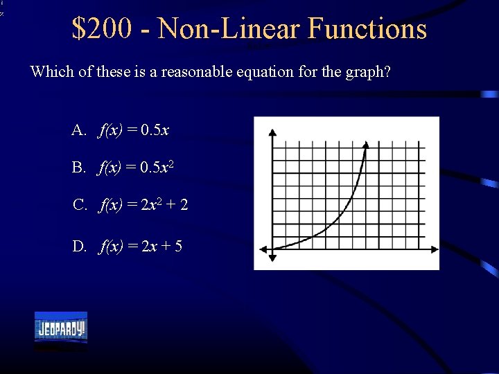 $200 - Non-Linear Functions x f(x) = Which of these is a reasonable equation