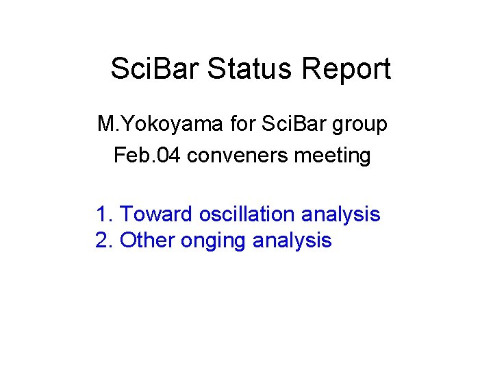 Sci. Bar Status Report M. Yokoyama for Sci. Bar group Feb. 04 conveners meeting