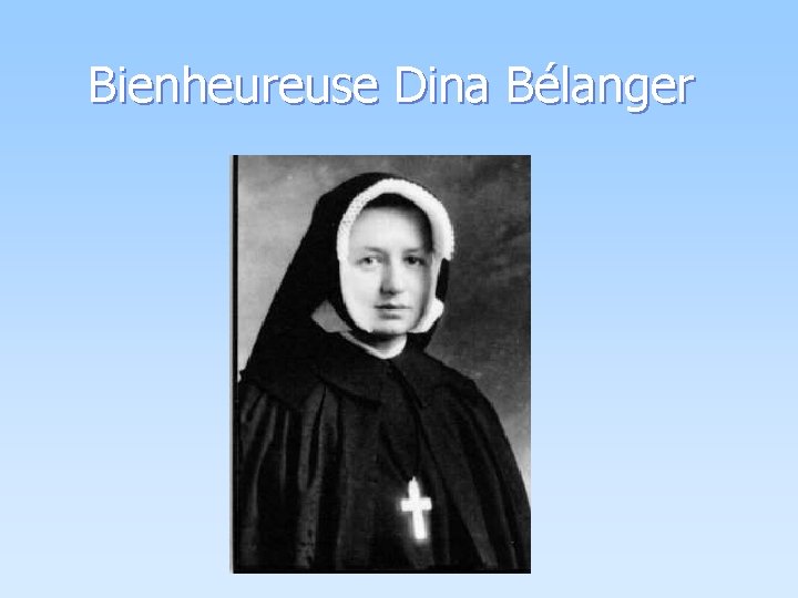 Bienheureuse Dina Bélanger 