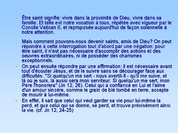  • Être saint signifie: vivre dans la proximité de Dieu, vivre dans sa