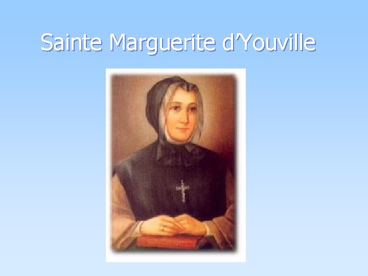 Sainte Marguerite d’Youville 