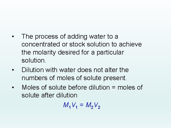  • • • The process of adding water to a concentrated or stock