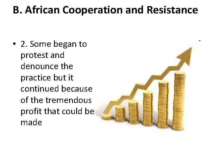 B. African Cooperation and Resistance • 2. Some began to protest and denounce the