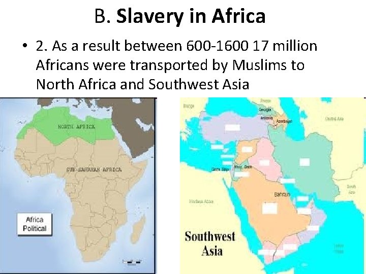 B. Slavery in Africa • 2. As a result between 600 -1600 17 million