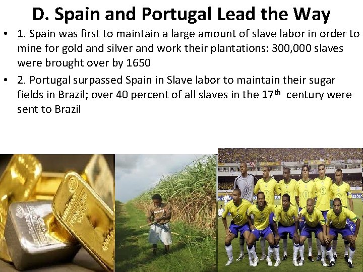 D. Spain and Portugal Lead the Way • 1. Spain was first to maintain