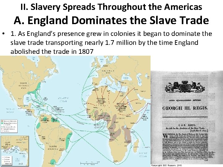 II. Slavery Spreads Throughout the Americas A. England Dominates the Slave Trade • 1.