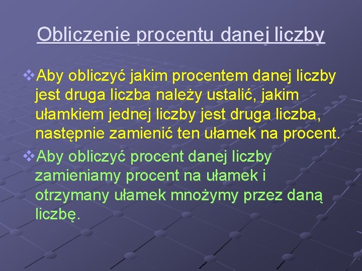 Obliczenie procentu danej liczby v. Aby obliczyć jakim procentem danej liczby jest druga liczba