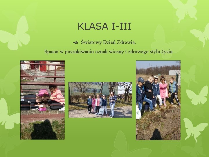 KLASA I-III Światowy Dzień Zdrowia. Spacer w poszukiwaniu oznak wiosny i zdrowego stylu życia.