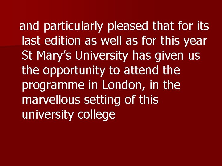 and particularly pleased that for its last edition as well as for this year