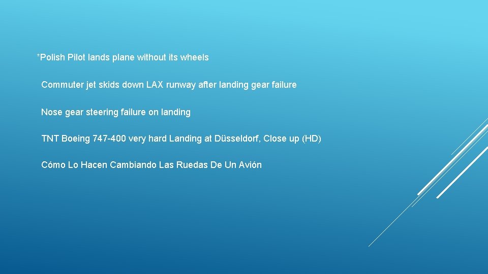 *Polish Pilot lands plane without its wheels Commuter jet skids down LAX runway after *Polish Pilot lands plane without its wheels Commuter jet skids down LAX runway after