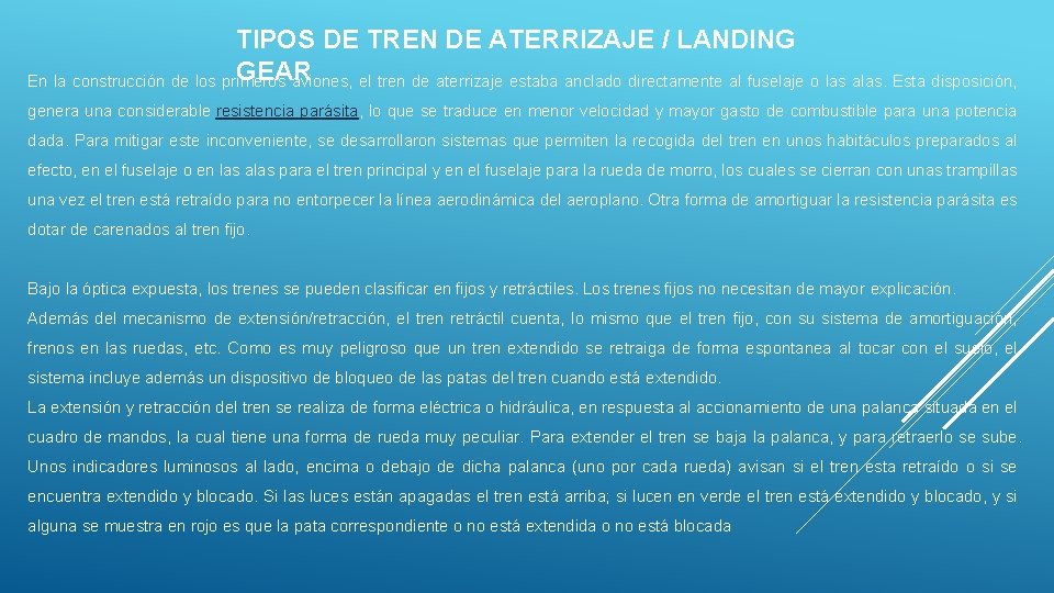 TIPOS DE TREN DE ATERRIZAJE / LANDING GEAR En la construcción de los primeros TIPOS DE TREN DE ATERRIZAJE / LANDING GEAR En la construcción de los primeros