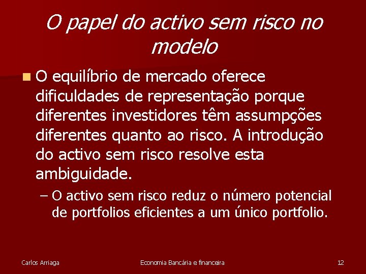 O papel do activo sem risco no modelo n. O equilíbrio de mercado oferece