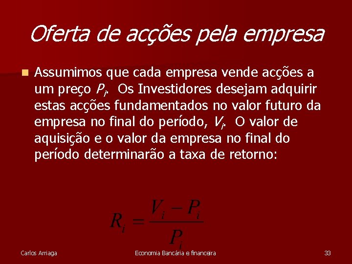 Oferta de acções pela empresa n Assumimos que cada empresa vende acções a um