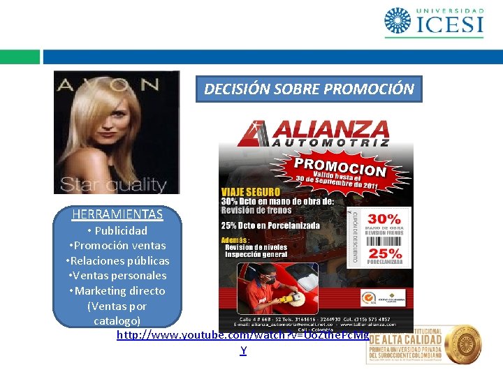 DECISIÓN SOBRE PROMOCIÓN HERRAMIENTAS • Publicidad • Promoción ventas • Relaciones públicas • Ventas DECISIÓN SOBRE PROMOCIÓN HERRAMIENTAS • Publicidad • Promoción ventas • Relaciones públicas • Ventas