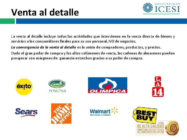 Venta al detalle La venta al detalle incluye todas las actividades que intervienen en Venta al detalle La venta al detalle incluye todas las actividades que intervienen en