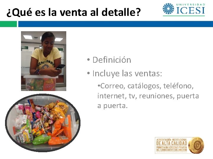 ¿Qué es la venta al detalle? • Definición • Incluye las ventas: • Correo, ¿Qué es la venta al detalle? • Definición • Incluye las ventas: • Correo,