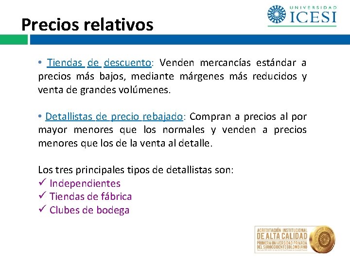 Precios relativos • Tiendas de descuento: Venden mercancías estándar a precios más bajos, mediante Precios relativos • Tiendas de descuento: Venden mercancías estándar a precios más bajos, mediante