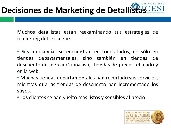 Decisiones de Marketing de Detallistas Muchos detallistas están reexaminando sus estrategias de marketing debido Decisiones de Marketing de Detallistas Muchos detallistas están reexaminando sus estrategias de marketing debido