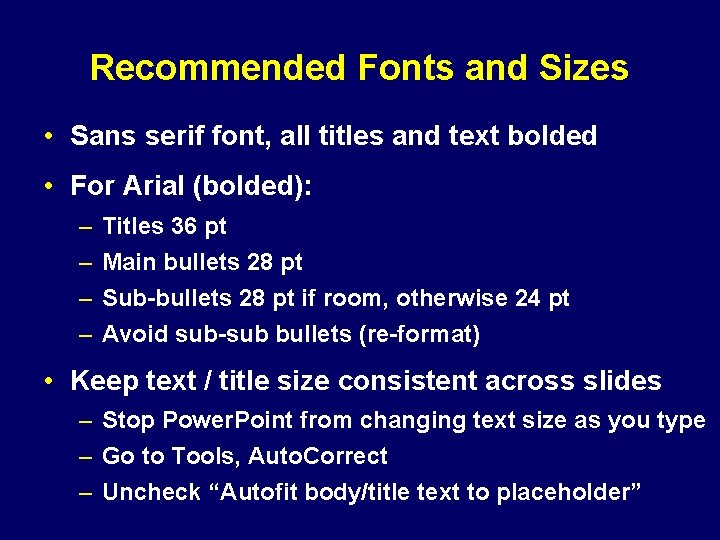 Recommended Fonts and Sizes • Sans serif font, all titles and text bolded •