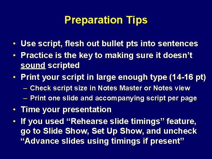 Preparation Tips • Use script, flesh out bullet pts into sentences • Practice is