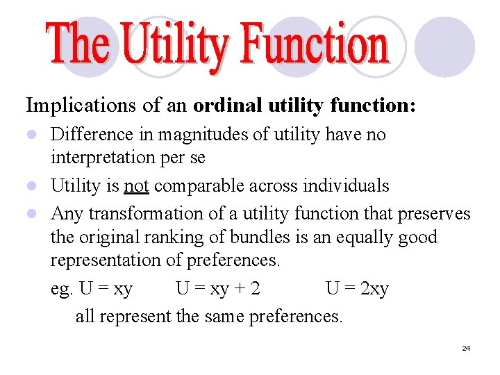 Implications of an ordinal utility function: Difference in magnitudes of utility have no interpretation