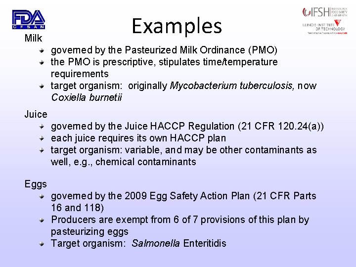 Milk Examples governed by the Pasteurized Milk Ordinance (PMO) the PMO is prescriptive, stipulates