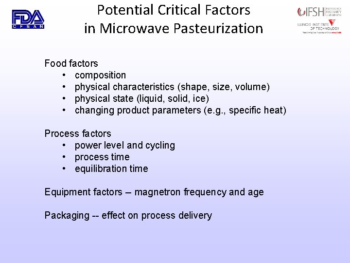 Potential Critical Factors in Microwave Pasteurization Food factors • composition • physical characteristics (shape,