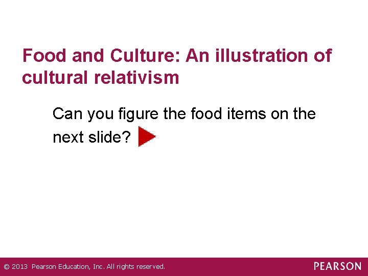 Food and Culture: An illustration of cultural relativism Can you figure the food items