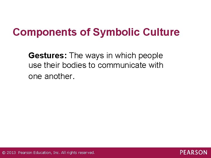 Components of Symbolic Culture Gestures: The ways in which people use their bodies to
