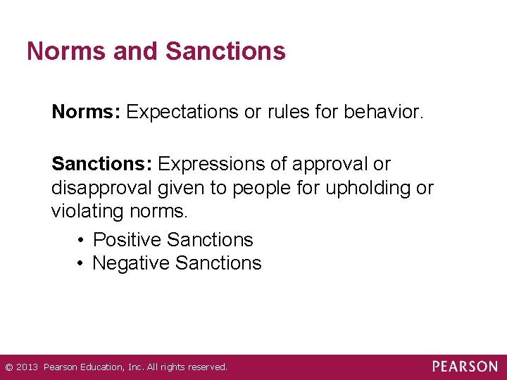 Norms and Sanctions Norms: Expectations or rules for behavior. Sanctions: Expressions of approval or