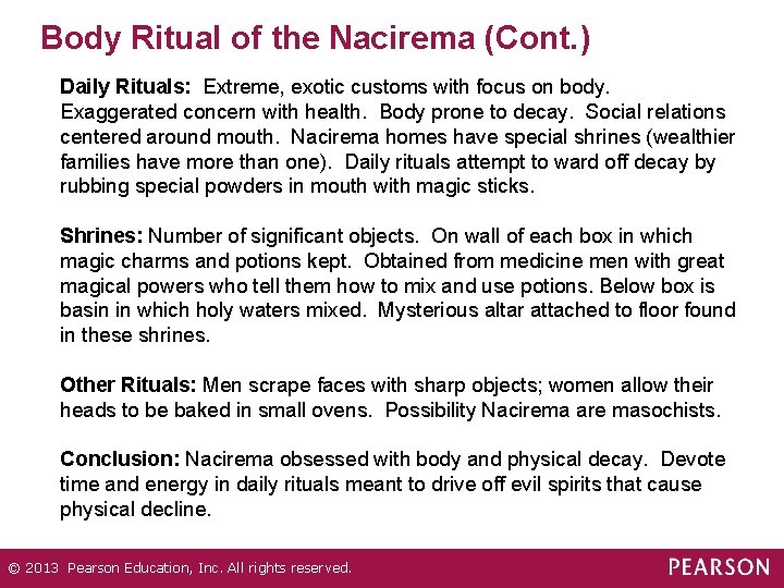 Body Ritual of the Nacirema (Cont. ) Daily Rituals: Extreme, exotic customs with focus