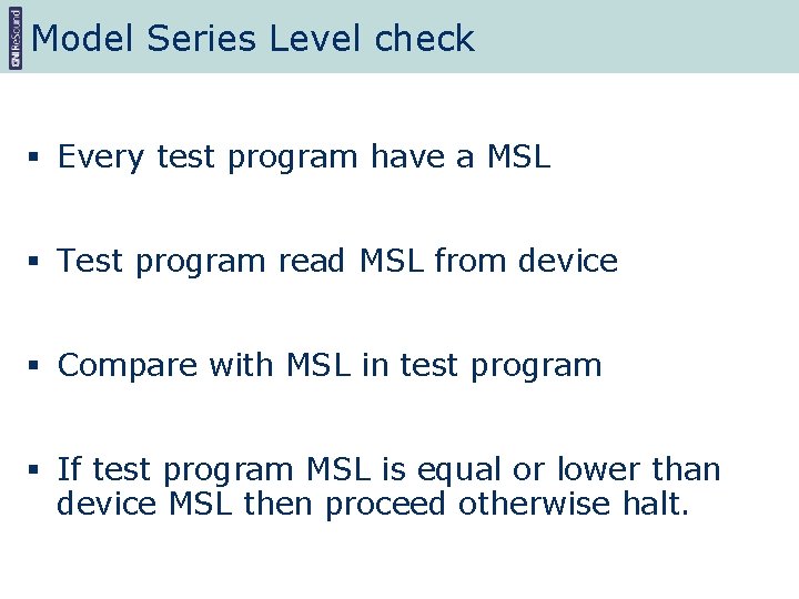 Model Series Level check § Every test program have a MSL § Test program