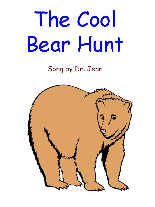 The Cool Bear Hunt Song by Dr. Jean 